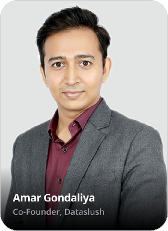 Amar Gondaliya - Co-Founder, DataSlush