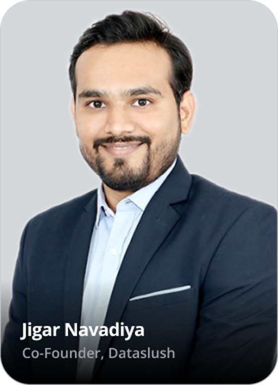 Jigar Navadiya - Co-Founder, DataSlush